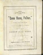 [1864] Come home, Father : song and chorus. Words and Music by Henry Clay Work.